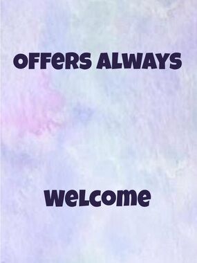 Offers Always Welcome